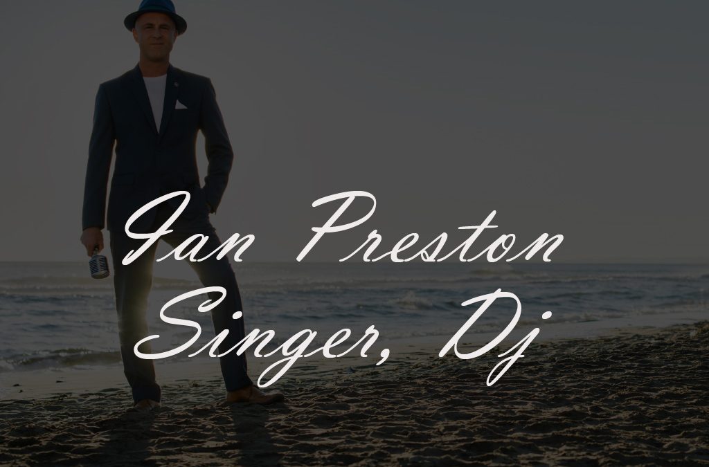 Singer, Dj. Ian Preston